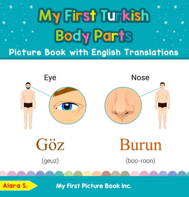 My First Turkish Body Parts Picture Book with English Translations