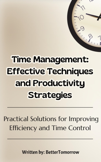 Time Management: Effective Techniques and Productivity Strategies