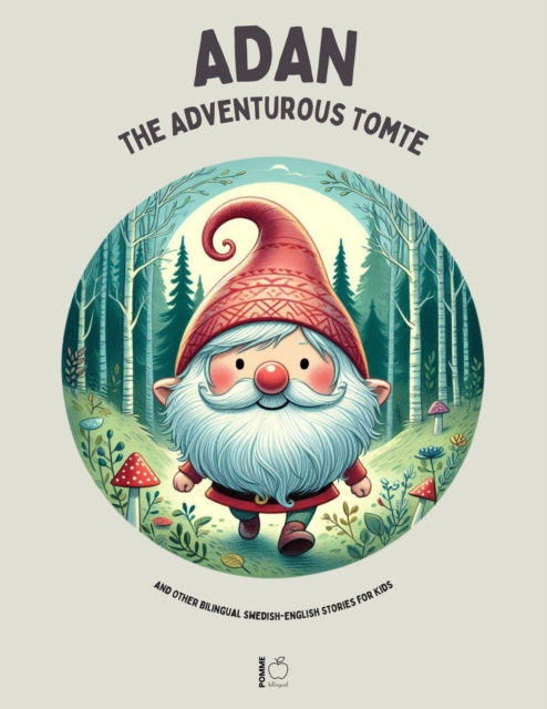 Adan the Adventurous Tomte And Other Bilingual Swedish-English Stories for Kids