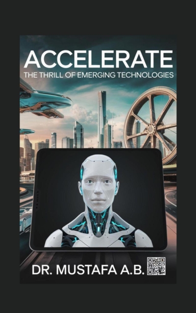 Accelerate : the thrill of emerging  technologies