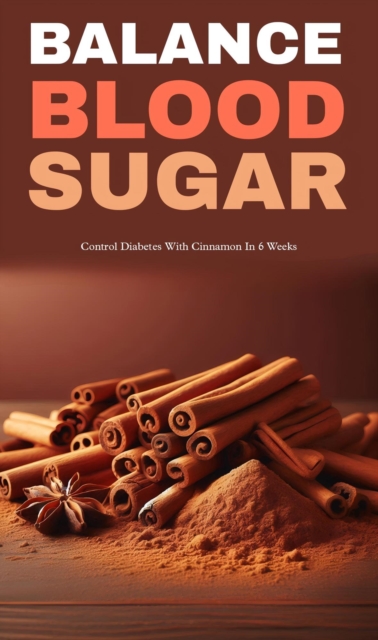 Balance blood sugar and diabetes with cinnamon