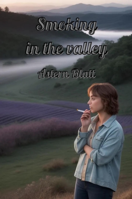 Smoking in the valley