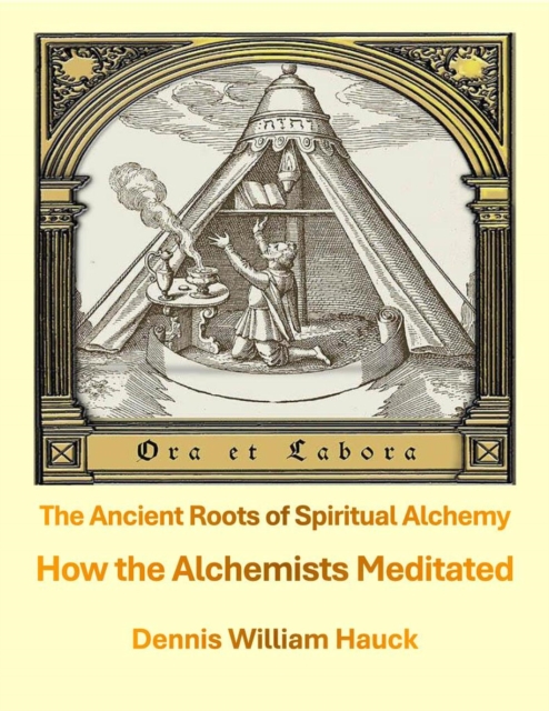 How the Alchemists Meditated -- the Ancient Roots of Spiritual Alchemy