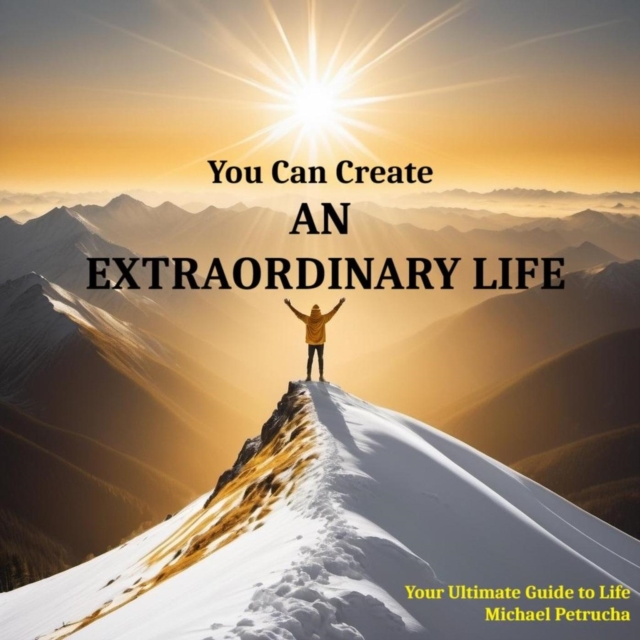 You Can Create an Extraordinary Life