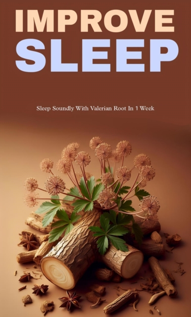 Improve sleep with valerian root