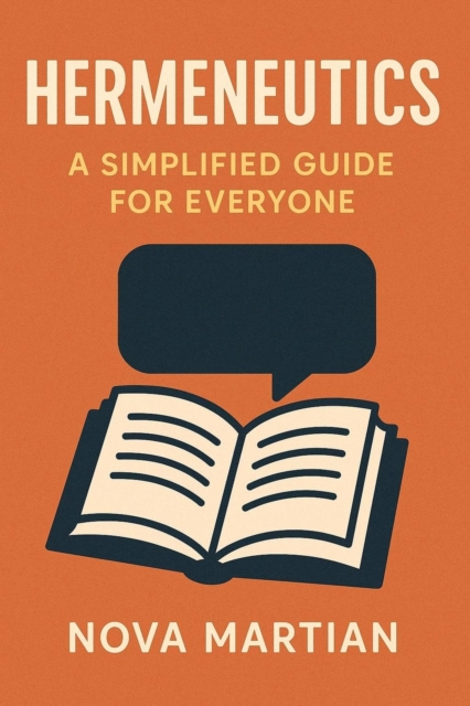 Hermeneutics: A Simplified Guide for Everyone