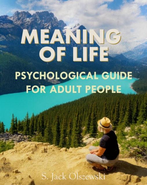Meaning of Life: Psychological Guide for Adult People