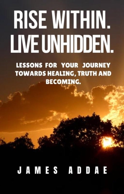 Rise Within. Live Unhidden.