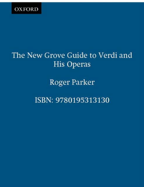 New Grove Guide to Verdi and His Operas