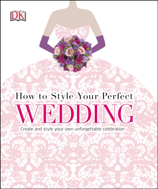 How to Style Your Perfect Wedding