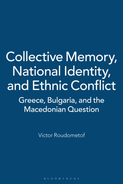 Collective Memory, National Identity, and Ethnic Conflict