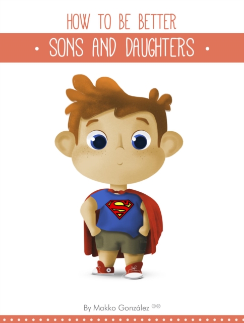 How To Be Better Sons And Daughters