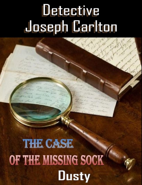 Detective Joseph Carlton: The Case of the Missing Sock!