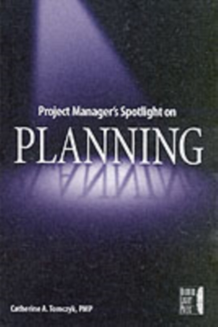 Project Manager's Spotlight on Planning