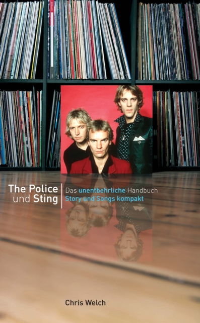 Police und Sting: Story und Songs kompakt