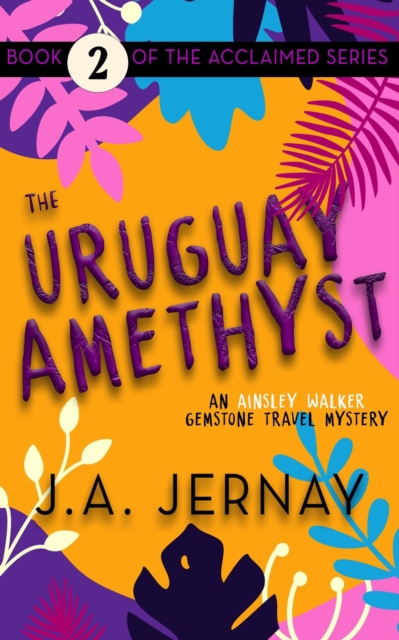 Uruguay Amethyst (An Ainsley Walker Gemstone Travel Mystery)