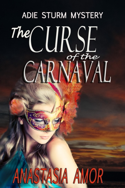 Curse Of The Carnaval: Adie Sturm Mystery#3