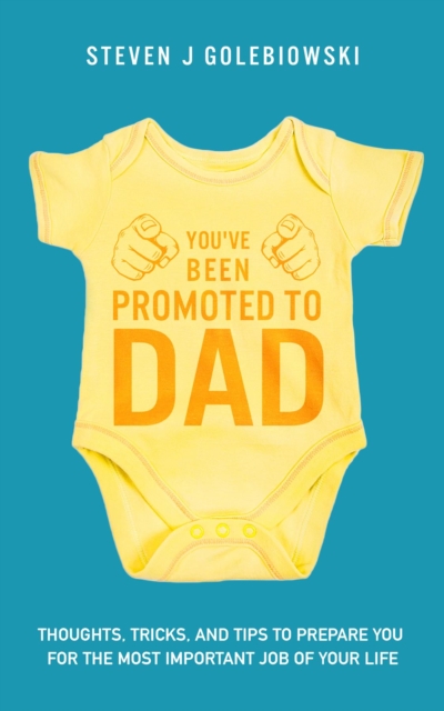 You've Been Promoted to Dad