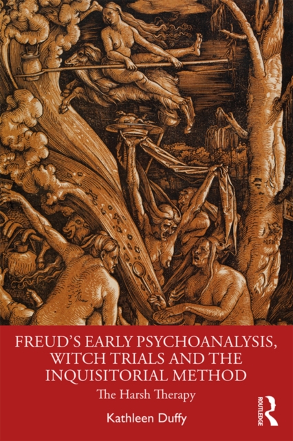 Freud's Early Psychoanalysis, Witch Trials and the Inquisitorial Method