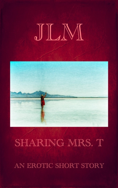 Sharing Mrs. T: An Erotic Short Story