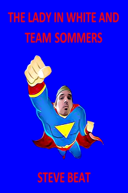 Lady in White and Team Sommers