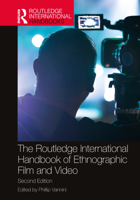 Routledge International Handbook of Ethnographic Film and Video