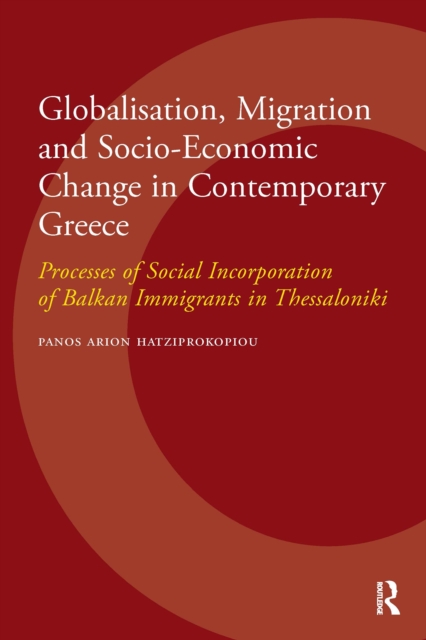 Globalisation, Migration and Socio-Economic Change in Contemporary Greece