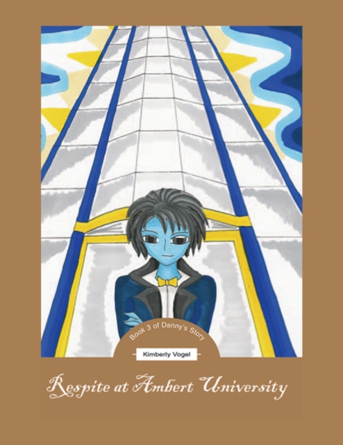 Respite at Ambert University: Book 3 of Danny's Story