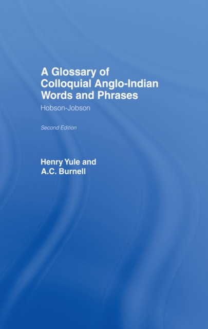 Glossary of Colloquial Anglo-Indian Words And Phrases