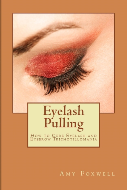 Eyelash Pulling: How to Cure Eyelash and Eyebrow Trichotillomania