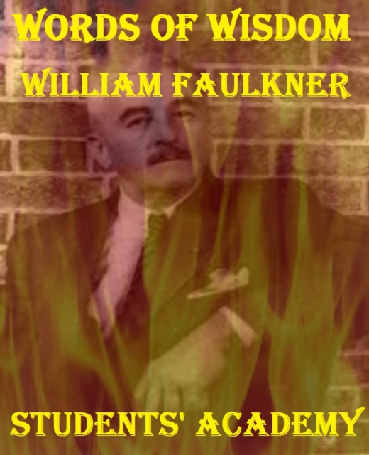 Words of Wisdom: William Faulkner