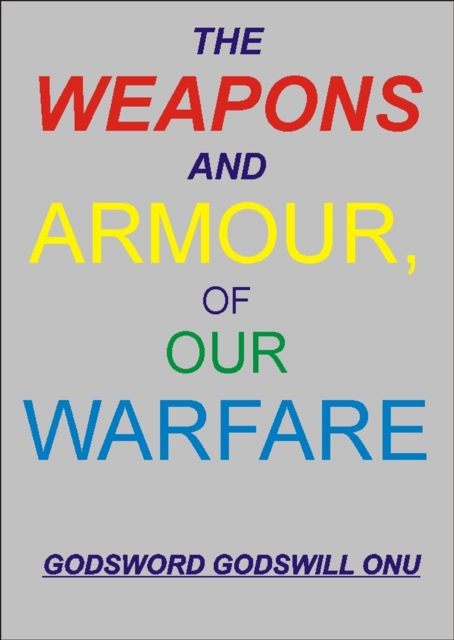 Weapons and Armour of Our Warfare