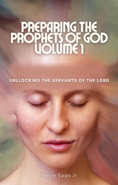 Preparing The Prophets of God Vol I