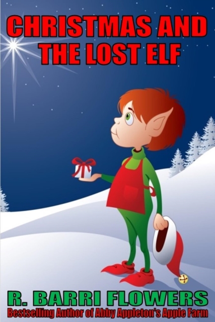 Christmas and the Lost Elf (A Children's Picture Book)