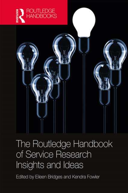 Routledge Handbook of Service Research Insights and Ideas