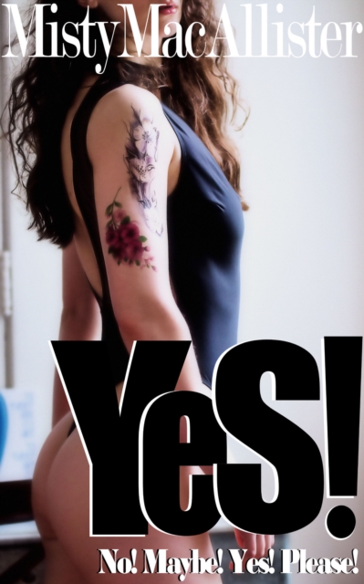 Yes (No, Maybe, Yes, Please Series Pt. 3)