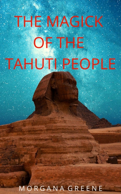 Magick of the Tahuti People