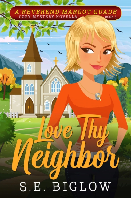 Love Thy Neighbor: A Religious Female Sleuth Mystery
