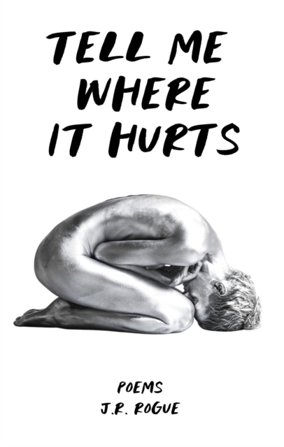 Tell Me Where It Hurts: Poems