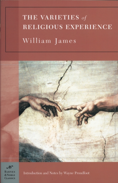 Varieties of Religious Experience (Barnes & Noble Classics Series)