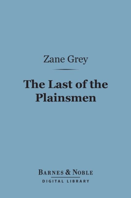Last of the Plainsmen (Barnes & Noble Digital Library)