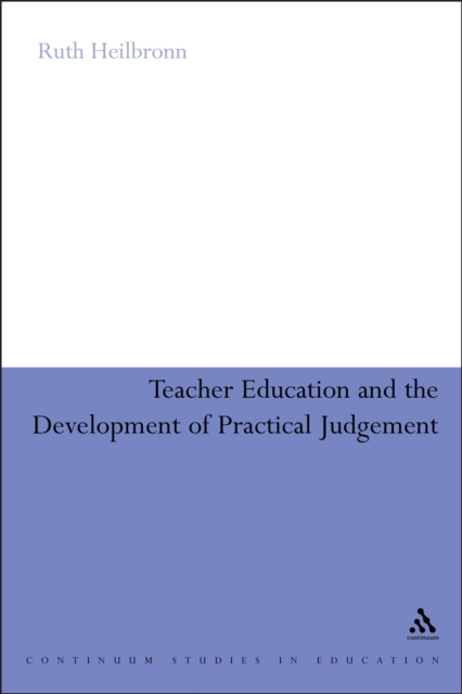 Teacher Education and the Development of Practical Judgement