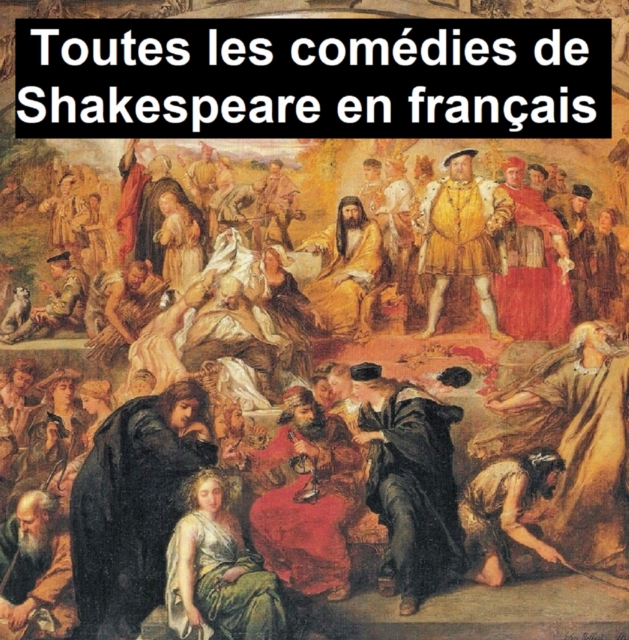 Toutes les comédies de Shakespeare en Français