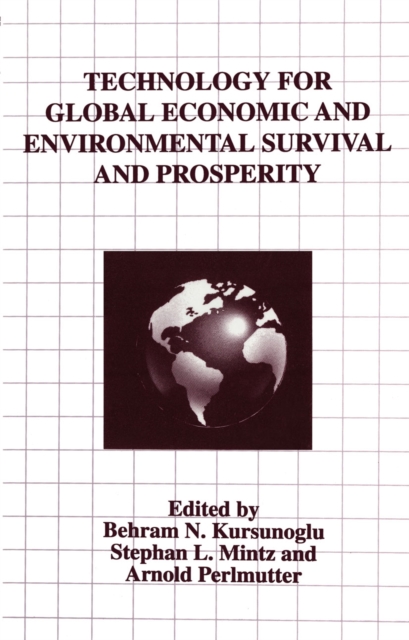 Technology for Global Economic and Environmental Survival and Prosperity