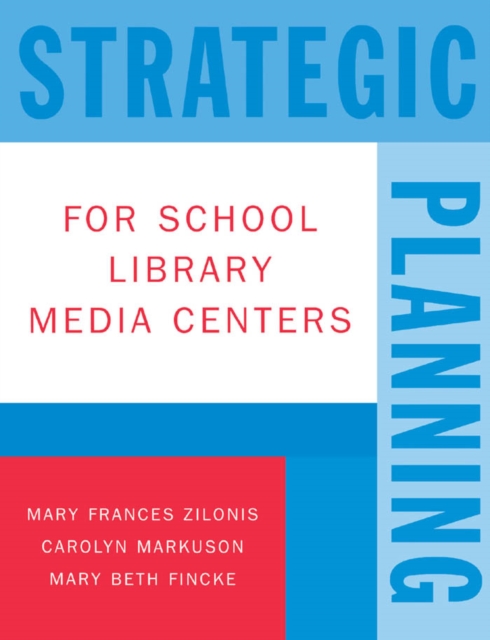 Strategic Planning for School Library Media Centers