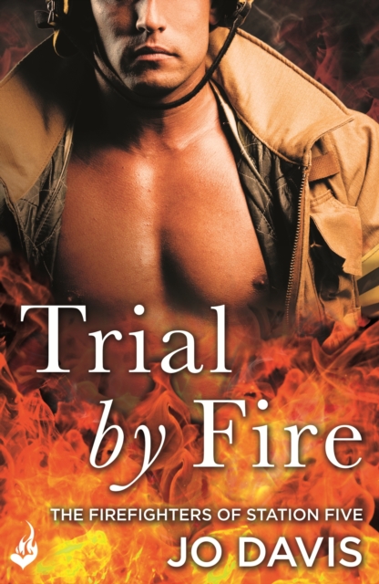 Ride the Fire: The Firefighters of Station Five Book 5