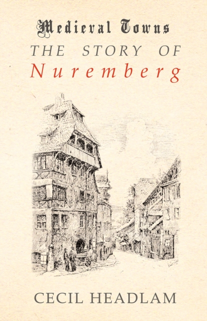 Story of Nuremberg (Medieval Towns Series)