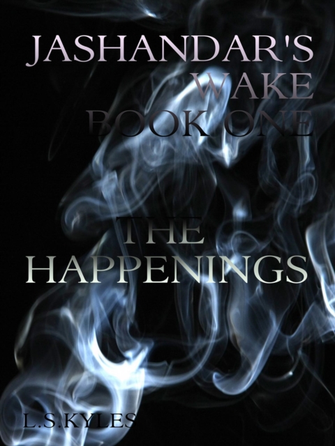 Jashandar's Wake - Book One: The Happenings