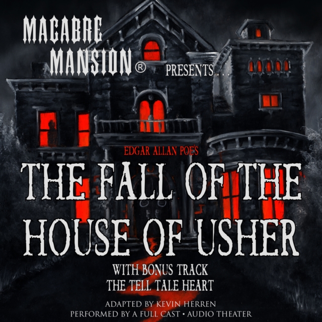 Macabre Mansion Presents ... The Fall of the House of Usher