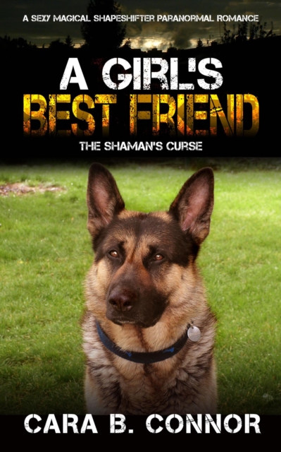 Girl's Best Friend: The Shaman's Curse: A Sexy Magical Shapeshifter Paranormal Romance